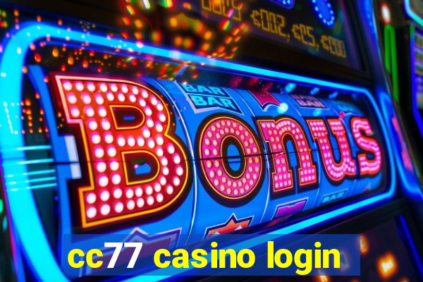 cc77 casino login